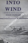 Into Wind - A History of British Naval Flying by POPHAM, Hugh